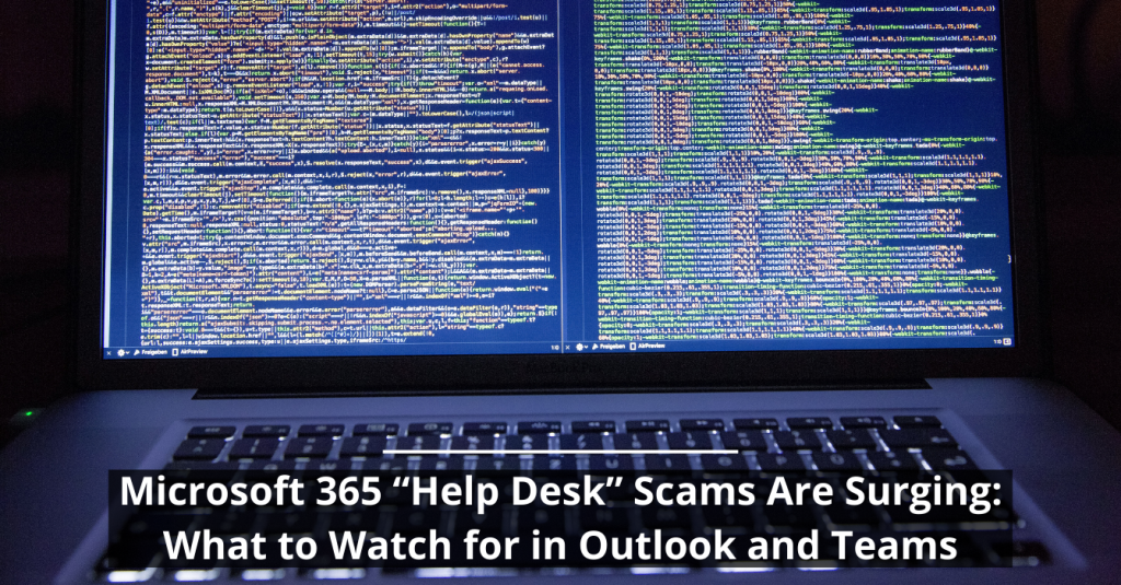 Microsoft 365 Help Desk Scam Blog Article